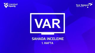 Trendyol Süper Lig 1. Hafta ( 2024 – 2025 Sezonu ) – VAR Kaydı – Sahada İnceleme