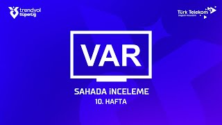 Trendyol Süper Lig 10. Hafta ( 2024 – 2025 Sezonu ) – VAR Kayıtları – Sahada İnceleme