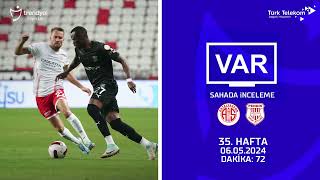VAR – Sahada İnceleme | Bitexen Antalyaspor – Siltaş Yapı Pendikspor | 35. Hafta ( 2023 – 2024 Sezonu ) | Dakika 72