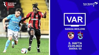 VAR – Sahada İnceleme | Gaziantep FK – Trabzonspor | 6. Hafta ( 2024 – 2025 Sezonu ) | Dakika 59