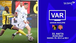 VAR – Sahada İnceleme | İstanbulspor – VavaCars Fatih Karagümrük | 33. Hafta ( 2023 – 2024 Sezonu ) | Dakika 35, 45+2, 90+1