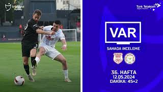 VAR – Sahada İnceleme | Siltaş Yapı Pendikspor – Çaykur Rizespor | 36. Hafta ( 2023 – 2024 Sezonu ) | Dakika 47