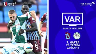VAR – Sahada İnceleme | Trabzonspor-TÜMOSAN Konyaspor | 7. Hafta ( 2024 – 2025 Sezonu ) | Dakika 44