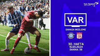VAR – Sahada İnceleme | Yukatel Adana Demirspor – EMS Yapı Sivasspor | 30. Hafta ( 2023 – 2024 Sezonu ) | Dakika 38
