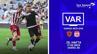 VAR–Sahada İnceleme | Atakaş Hatayspor – EMS Yapı Sivasspor | 26. Hafta ( 2023 – 2024 Sezonu ) | Dakika 80