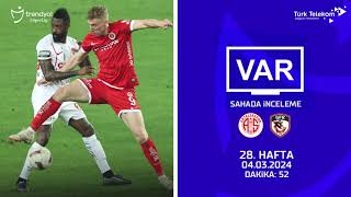 VAR–Sahada İnceleme | Bitexen Antalyaspor – Gaziantep FK | 28. Hafta ( 2023 – 2024 Sezonu ) | Dakika 52