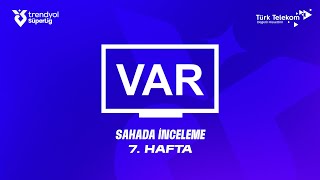 Trendyol Süper Lig’in ( 2025 – 2026 Sezonu ) 7. Hafta – VAR Kaydı – Sahada İnceleme